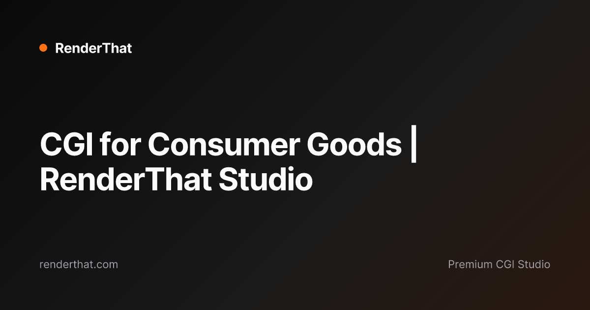 CGI for Consumer Goods | RenderThat Studio