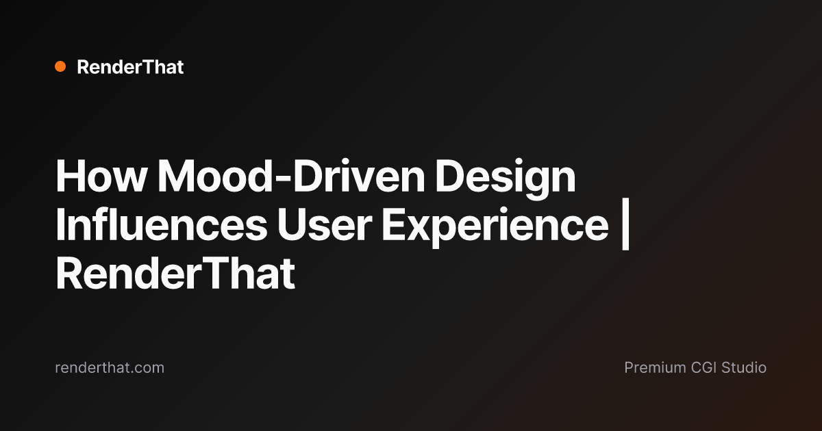 How Mood-Driven Design Influences User Experience | RenderThat